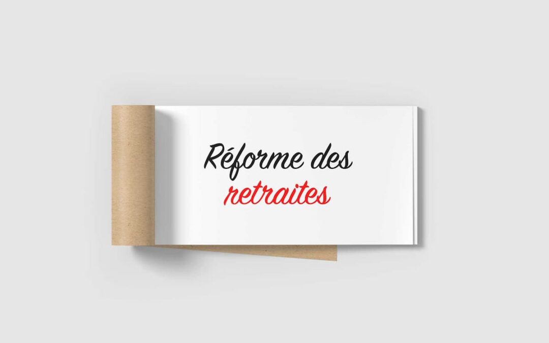 L’essentiel à savoir sur la réforme des retraites